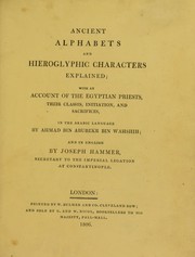 Ancient alphabets and hieroglyphic characters explained by Aḥmad ibn ʻAlī Ibn Waḥshīyah, Ahmed ibn 'Ali ibn al Mukhtar ibn 'Abd al Karim, Joseph Hammer-Purgstall , Pforzheimer Bruce Rogers Collection (Library of Congress)