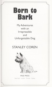 Cover of: Born to bark: my adventures with an irrepressible dog