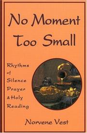 Cover of: No Moment Too Small by Norvene Vest