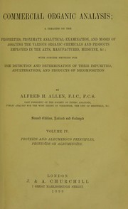 Cover of: Commercial organic analysis: a treatise on the properties, proximate analytical examination, and modes of assaying the various organic chemicals and products employed in the arts, manufactures, medicine, etc., with concise methods for the detection and determination of their impurities, adulterations, and products of decomposition