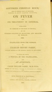 Cover of: On fever and its treatment in general : published by command of the King of Prussia, by the Higher College of Medicine and Health of Berlin, 1800