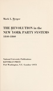 Cover of: The revolution in the New York party systems, 1840-1860