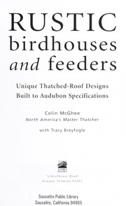Rustic birdhouses and feeders by Colin McGhee, Colin McGhee, Tracy Breyfogle