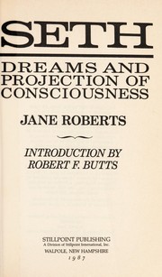Cover of: Seth, dreams and projection of consciousness