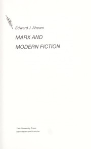 Marx and modern fiction by Edward J. Ahearn