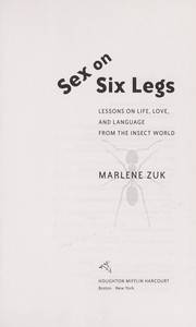 Cover of: Sex on six legs: lessons on life, love, and language from the insect world