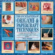 The Encyclopedia of Origami & Papercraft Techniques by Paul Jackson