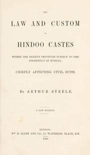 Cover of: The law and custom of Hindoo castes within the Dekhun provinces subject to the presidency of Bombay, chiefly affecting civil suits