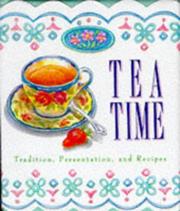 Cover of: Tea Time/Tradition, Presentation, and Recipes