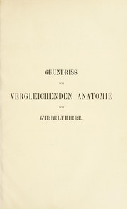 Cover of: Grundriss der vergleichenden Anatomie der Wirbelthiere: f©ơr Studierende