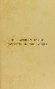 Cover of: The modern baker, confectioner and caterer by John Kirkland