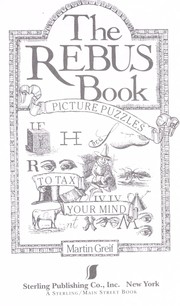 Cover of: The rebus book: picture puzzles to tax your mind