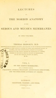 Cover of: Lectures on the morbid anatomy of the serous and mucous membranes.