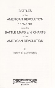Cover of: Battles of the American Revolution, 1775-1781, including Battle maps and charts of the American Revolution by Henry Beebee Carrington