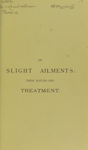 Cover of: On slight ailments: their nature and treatment.