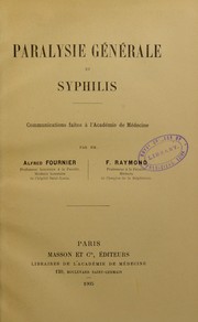 Cover of: Paralysie generale et syphilis : communications faites a l'Academie de Medicine