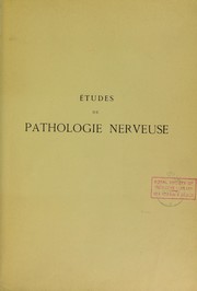 Cover of: Etudes de pathologie nerveuse ...: maladies familiales, processus toxi-infectieux, tumeurs c©♭r©♭brales, syphilis h©♭r©♭ditaire, myasth©♭nie