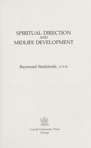 Cover of: Spiritual direction and midlife development by Raymond Studzinski