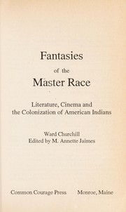 Cover of: Fantasies of the master race : literature, cinema and the colonization of American Indians
