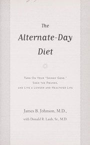 Cover of: The alternate-day diet by Johnson, James B. M.D.