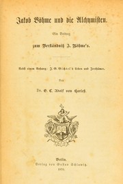 Cover of: Jakob B©œhme und die Alchymisten: ein Beitrag zum Verst©Þndniss J. B©œheme's Nebst einem Anhang: J.G. Gichtel's Leben und Irrth©ơmer