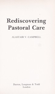 Rediscovering pastoral care by Alastair V. Campbell