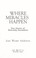 Cover of: Where miracles happen