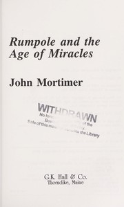 Cover of: Rumpole and the age of miracles by John Mortimer