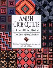 Amish crib quilts from the Midwest by Janneken Smucker, Patricia Cox Crews, Linda Welters