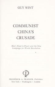 Cover of: Communist China's crusade; Mao's road to power and the new campaign for world revolution