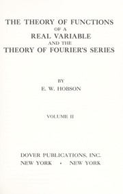Cover of: The theory of functions of a real variable and the theory of Fourier's series.