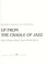 Cover of: Up from the cradle of jazz