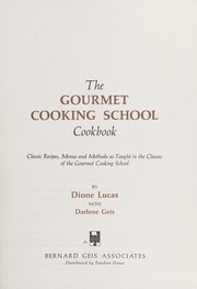 Cover of: The Gourmet Cooking School cookbook by Dione Lucas
