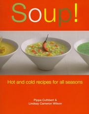 Cover of: Soup!: Hot And Cold Recipes for All Seasons