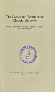 Cover of: The causes and treatment of chronic backache: with a consideration of the diagnosis of sacro-iliac 'relaxation'