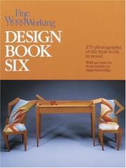 Cover of: Fine woodworking design book six by introduction by Sandor Nagyszalanczy ; with an essay by Scott Landis on apprenticeship.