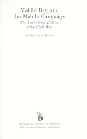 Cover of: Mobile Bay and the Mobile campaign: the last great battles of the Civil War