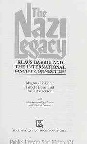 Cover of: The Nazi legacy : Klaus Barbie and the international fascist connection