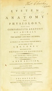 Cover of: A system of anatomy and physiology: with the comparative anatomy of animals : compiled from the latest and best authors and arranged...in the order of lectures delivered in the University of Edinburgh