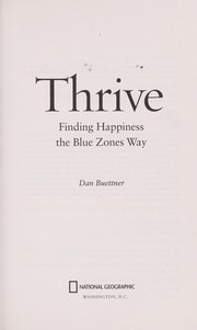 Cover of: Thrive [electronic resource] : finding happiness the Blue Zones way