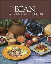 The bean harvest cookbook by Ashley Miller
