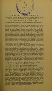 Cover of: On some postepileptic phenomena: read in the Section of Medicine at the Annual Meeting of the British Medical Association at Liverpool, August, 1883