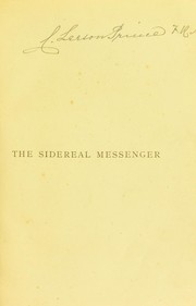 Cover of: The sidereal messenger of Galileo Galilei: and a part of the preface to Kepler's Dioptrics containing the original account of Galileo's astronomical discoveries.