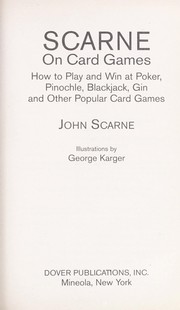 Cover of: Scarne on card games : how to play and win at poker, pinochle, blackjack, gin, and other popular games