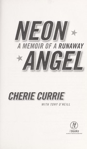 Neon angel by Cherie Currie, Cherie Currie, Tony O'Neill