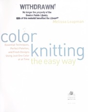 Cover of: Color knitting the easy way: essential techniques, perfect palettes, and fresh designs using just one color at a time