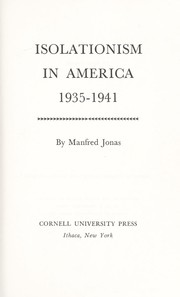 Isolationism in America, 1935-1941 by Manfred Jonas