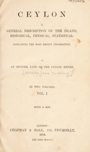 Cover of: Ceylon: an account of the island, physical, historical, and topographical, with notices of its natural history, antiquities and productions