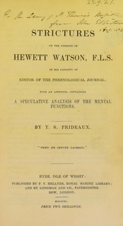 Strictures on the conduct of Hewett Watson in his capacity of editor of the Phrenological Journal; with an appendix, containing a speculative analysis of the mental functions by T. S. Prideaux