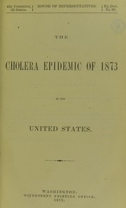 The cholera epidemic of 1873 in the United States by United States. Surgeon-General's Office.